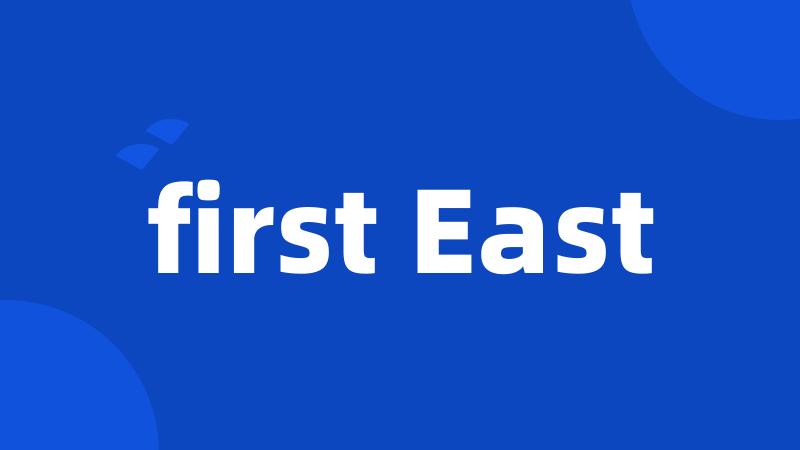 first East