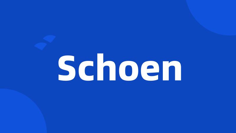 Schoen