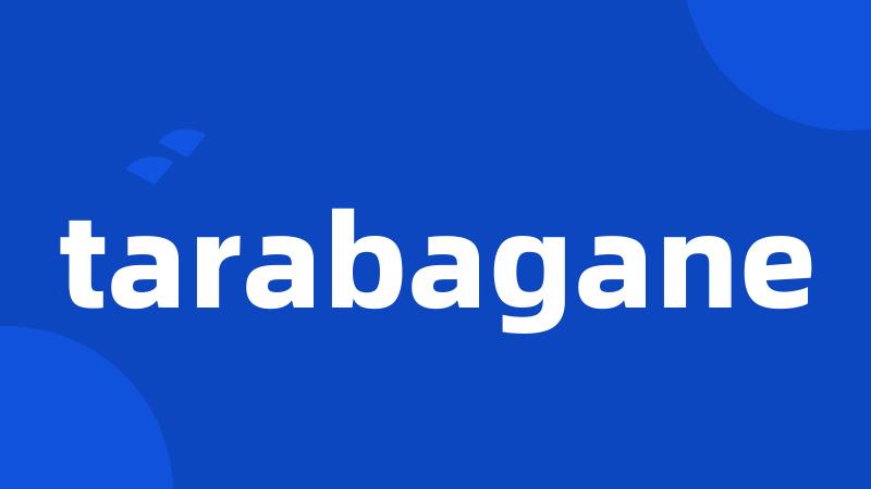 tarabagane