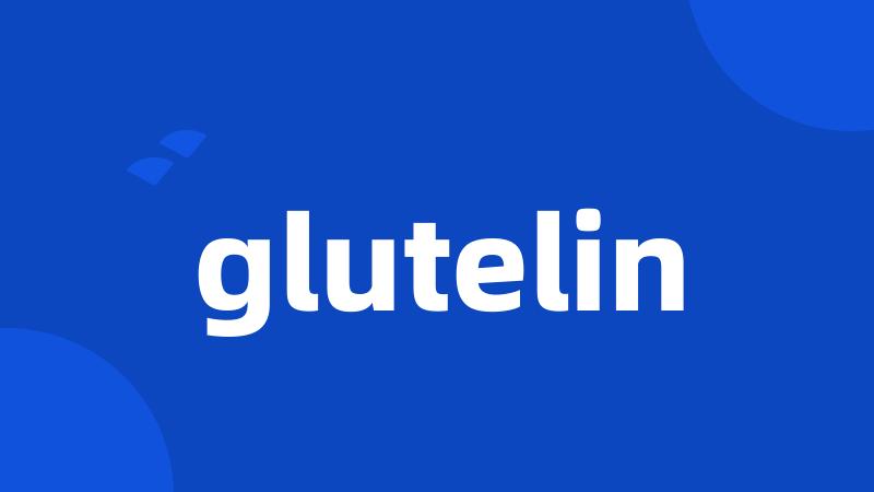 glutelin