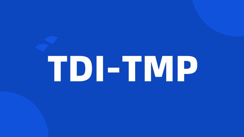 TDI-TMP
