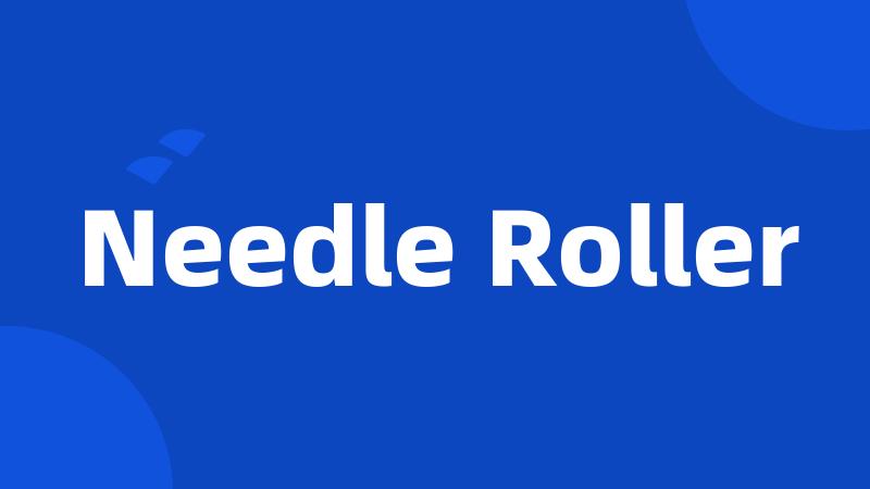 Needle Roller