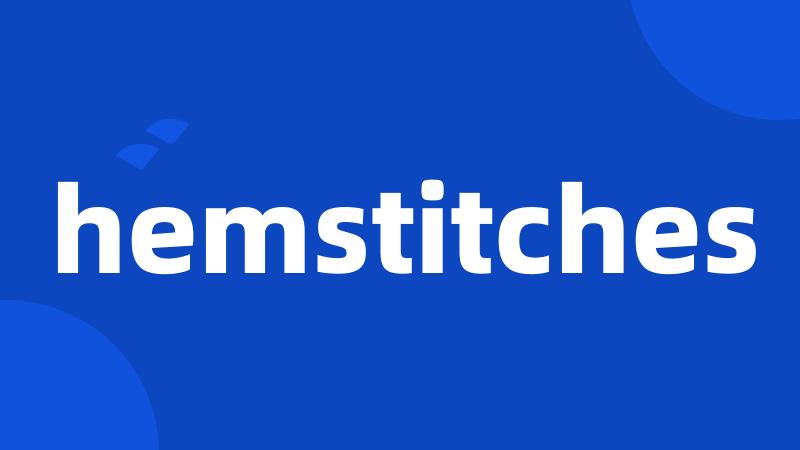 hemstitches