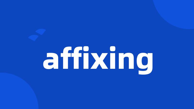 affixing