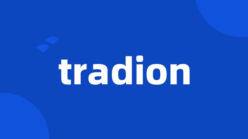 tradion