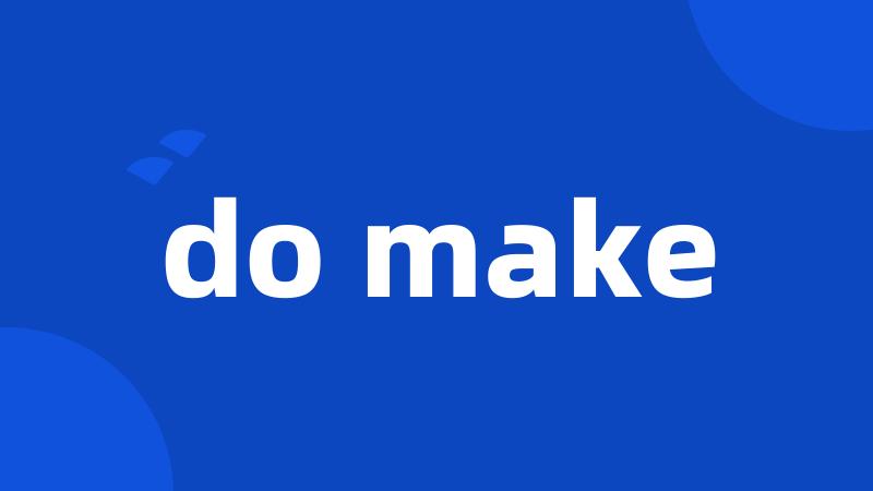 do make