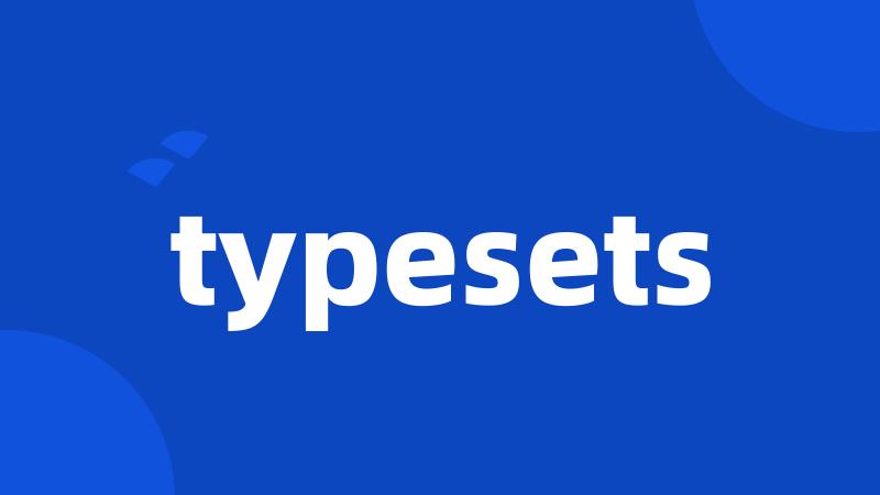 typesets