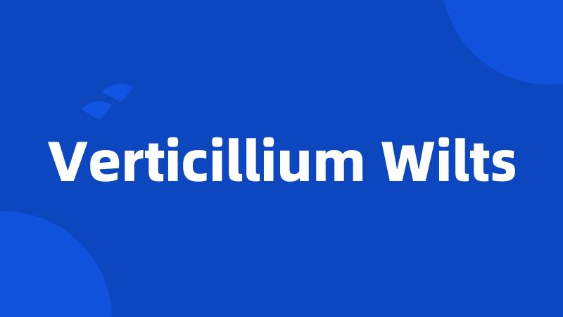 Verticillium Wilts