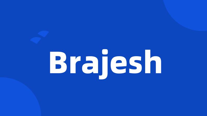 Brajesh