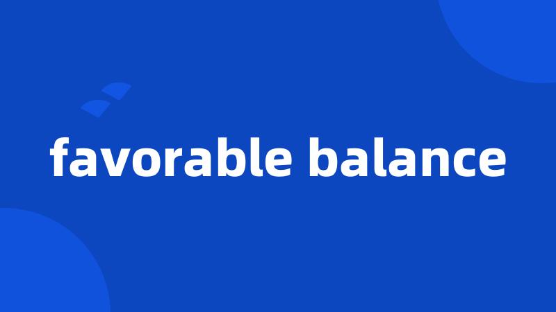 favorable balance