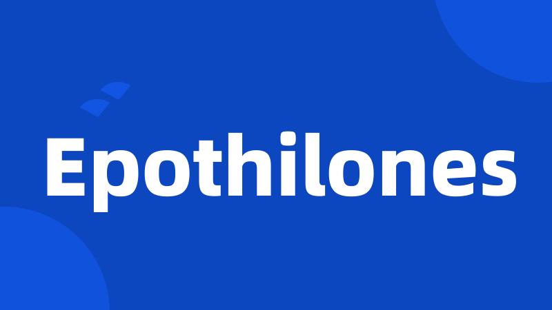 Epothilones