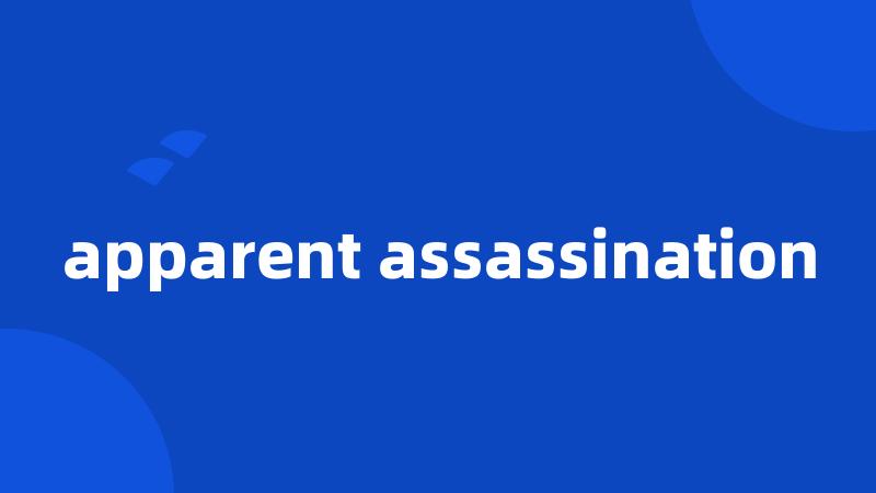 apparent assassination