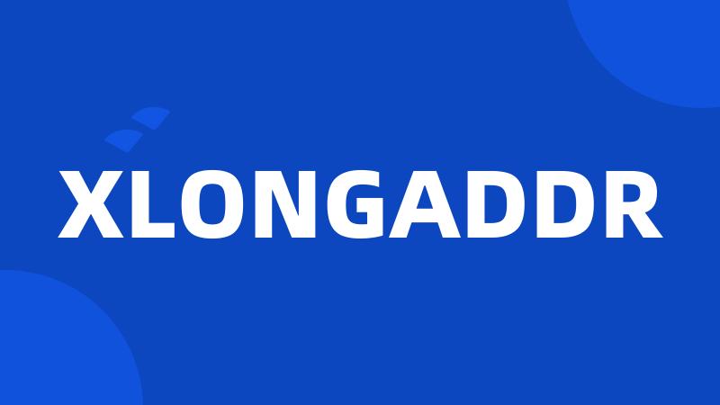 XLONGADDR