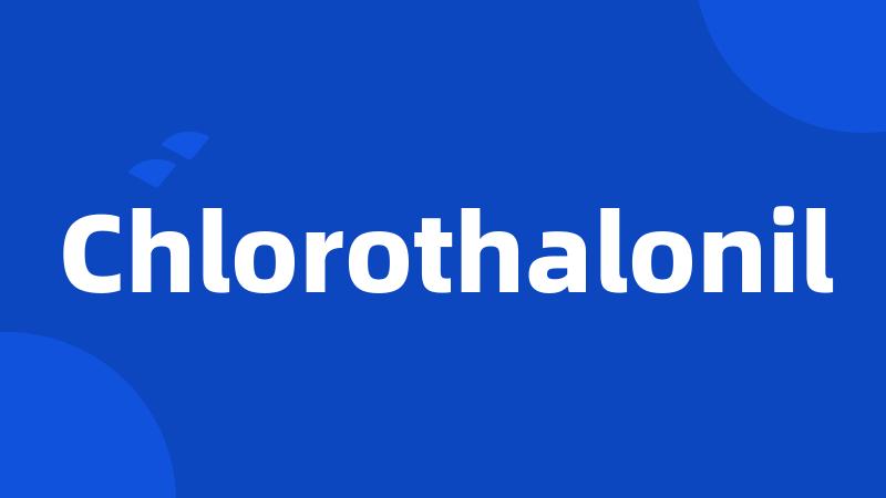 Chlorothalonil