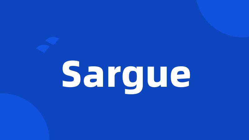 Sargue