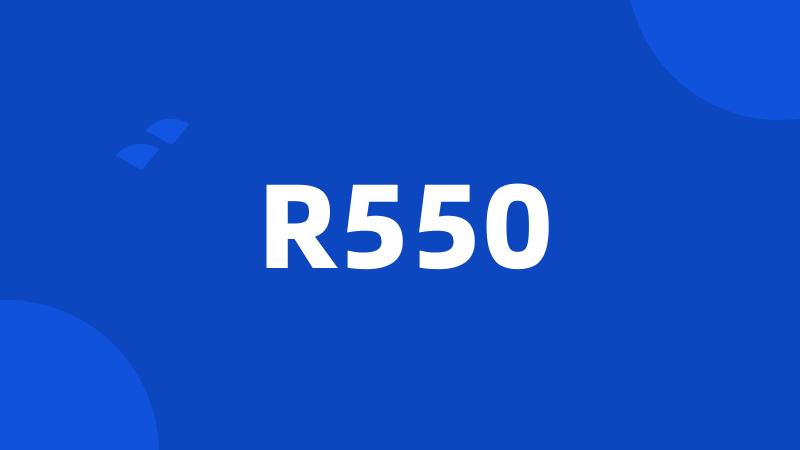 R550