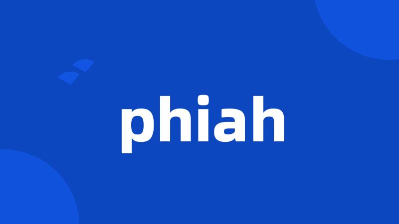 phiah