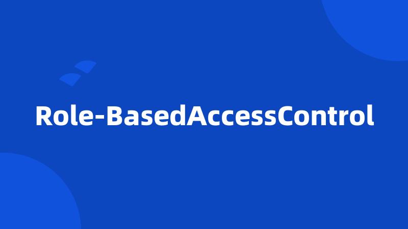 Role-BasedAccessControl