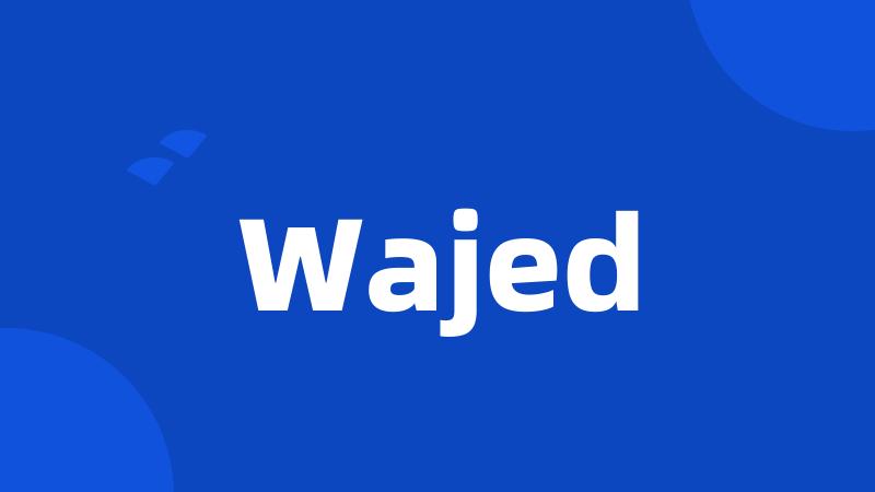 Wajed