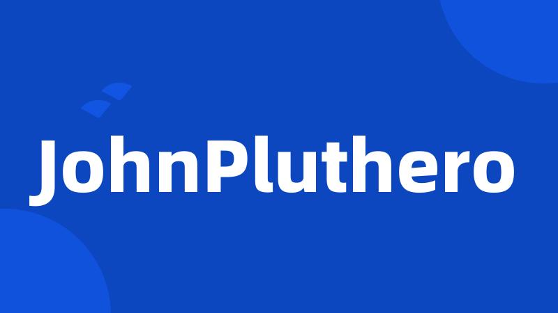 JohnPluthero