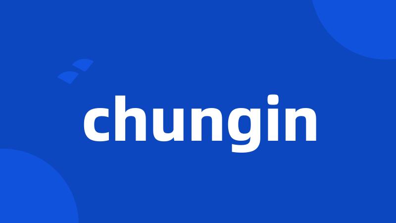 chungin