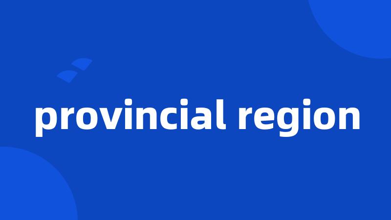 provincial region