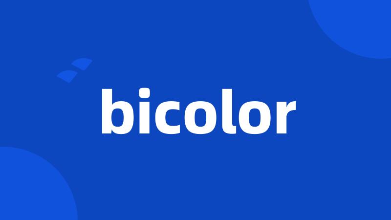 bicolor