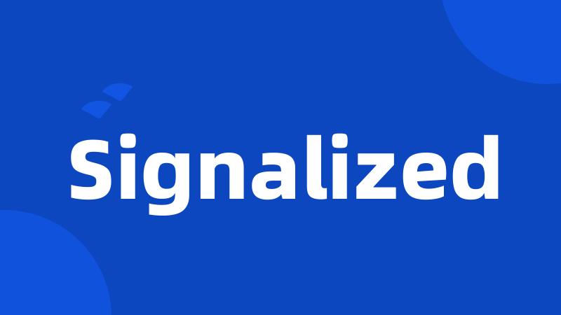 Signalized