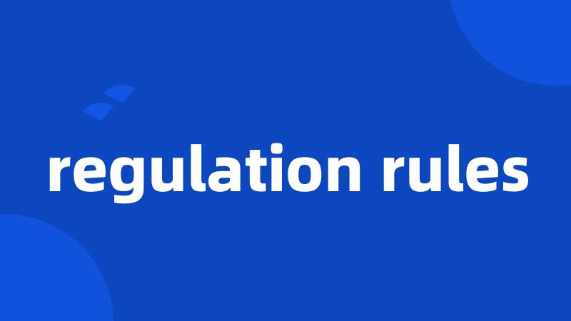 regulation rules