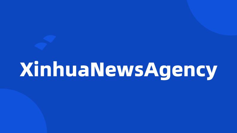 XinhuaNewsAgency