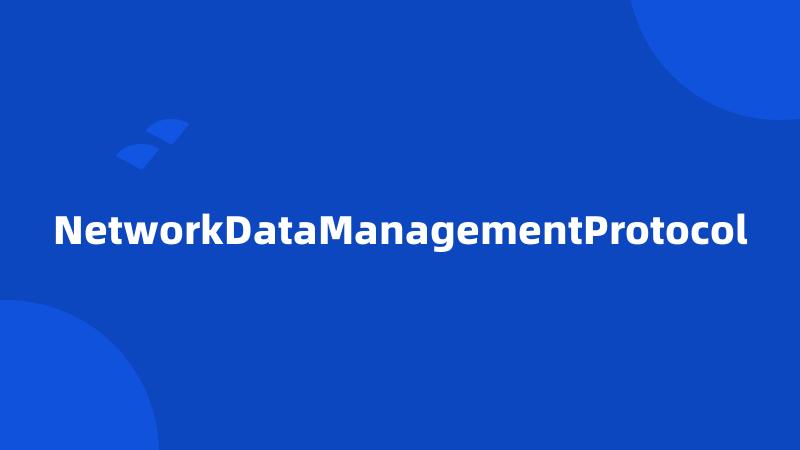 NetworkDataManagementProtocol