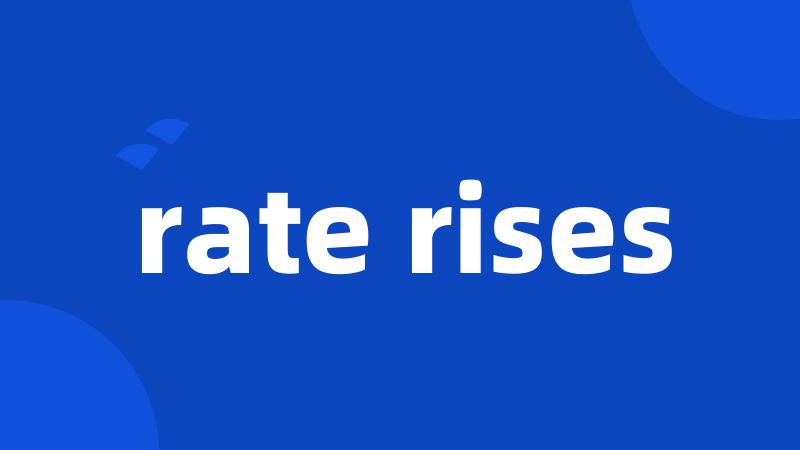 rate rises