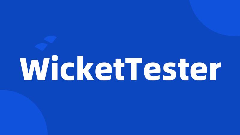 WicketTester