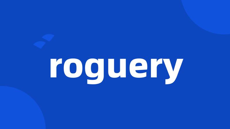 roguery