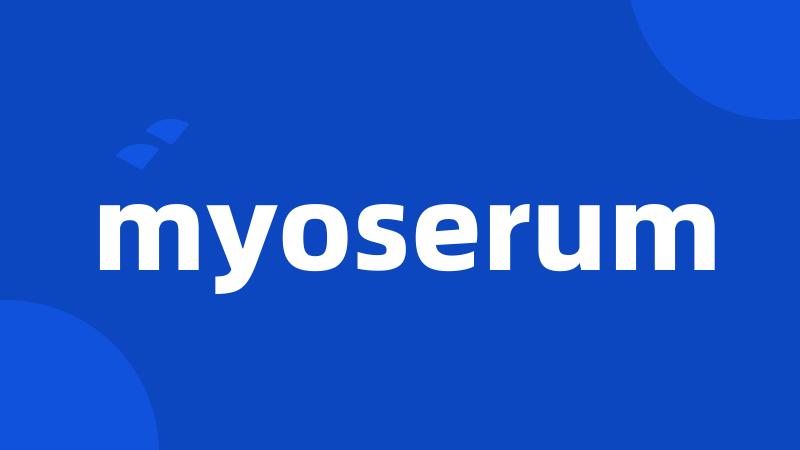 myoserum