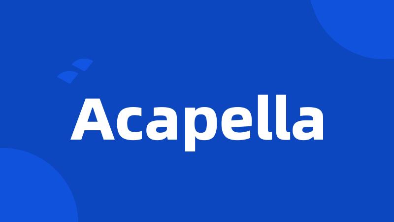 Acapella