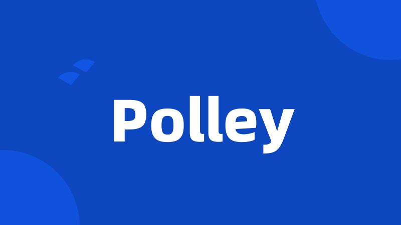 Polley