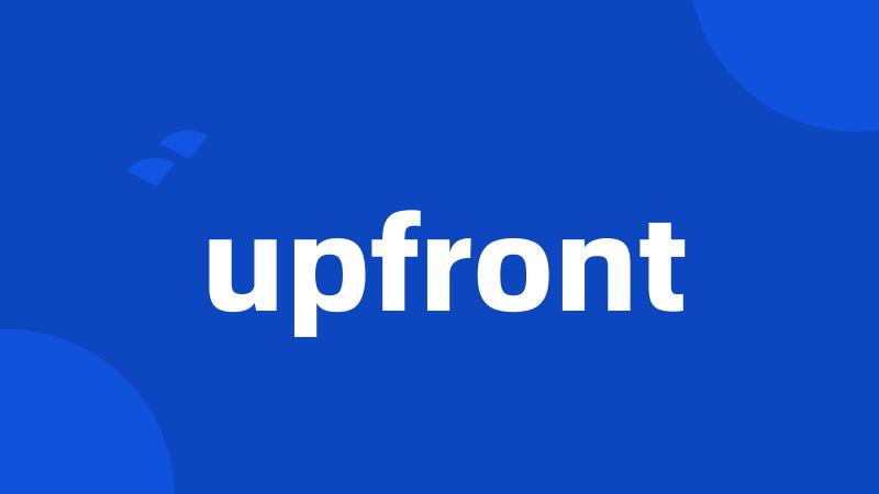 upfront