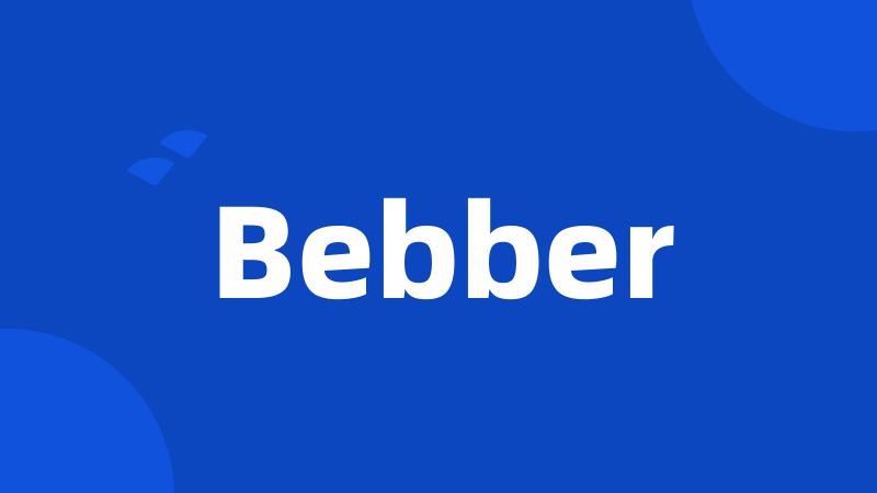 Bebber
