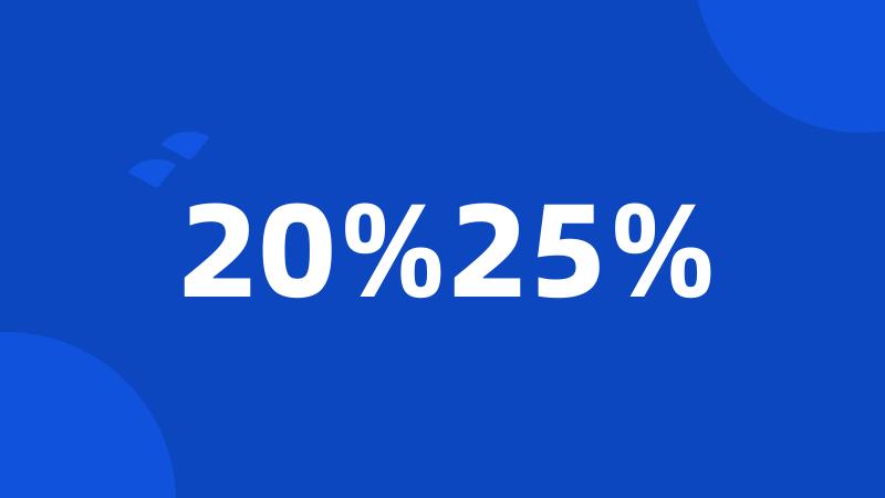 20%25%