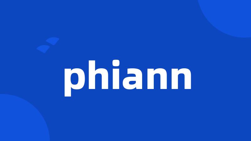 phiann