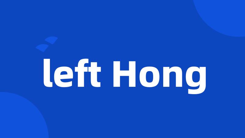 left Hong