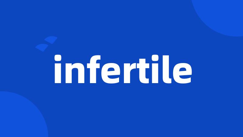 infertile