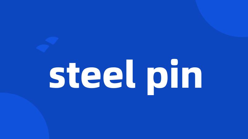 steel pin