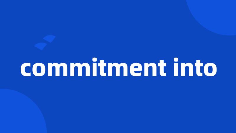 commitment into