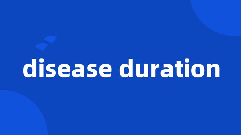 disease duration