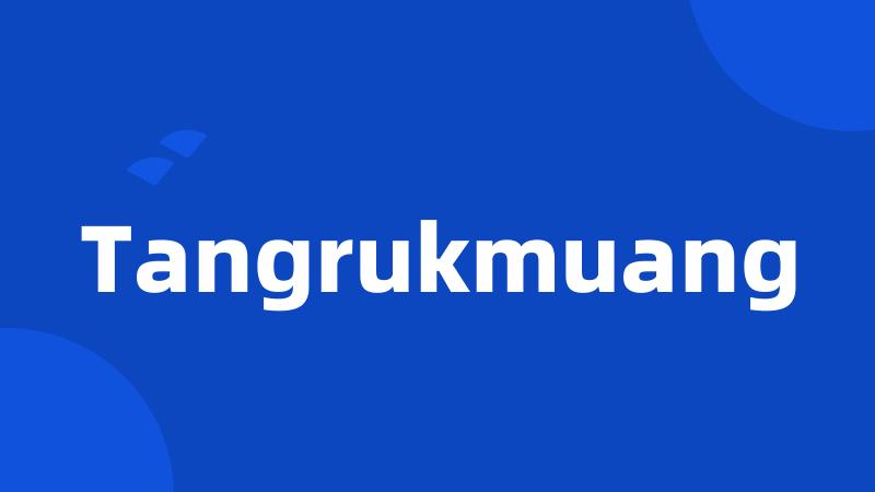 Tangrukmuang