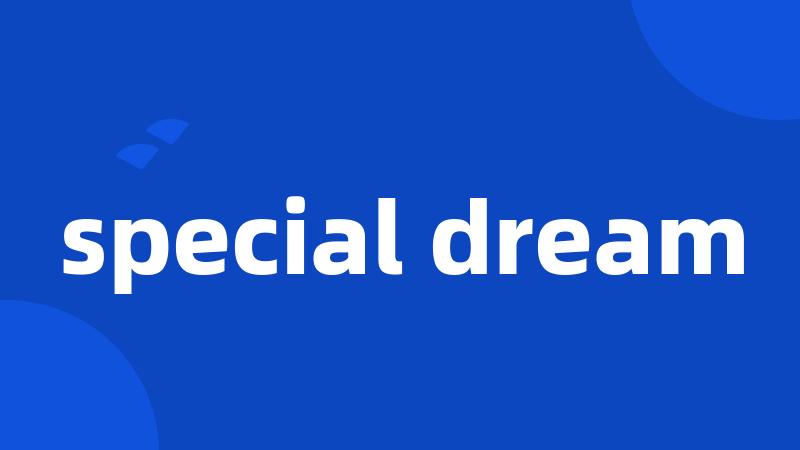 special dream