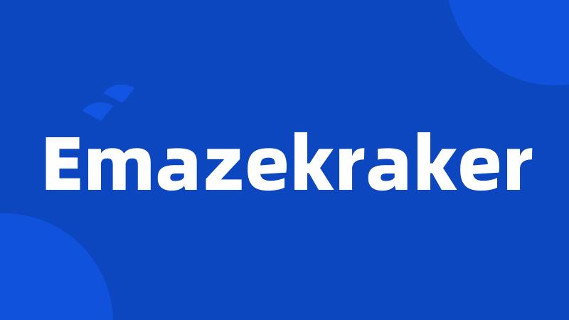 Emazekraker