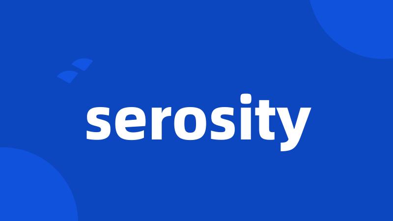 serosity